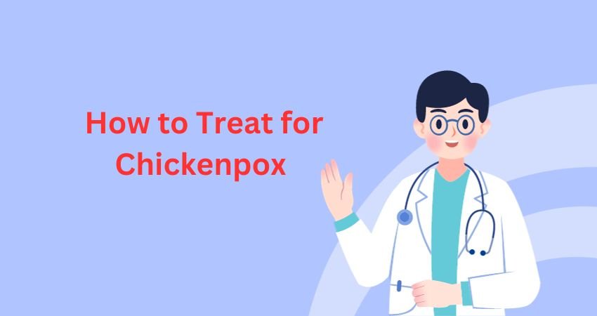 How to Treat Chickenpox